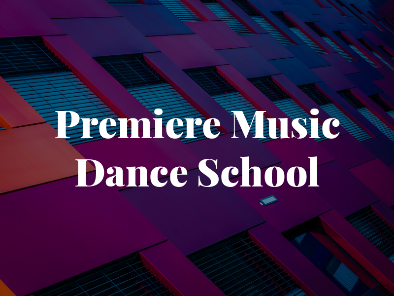 Premiere Music & Dance School