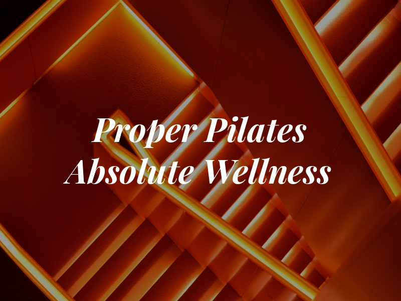 Proper Pilates at Absolute Wellness