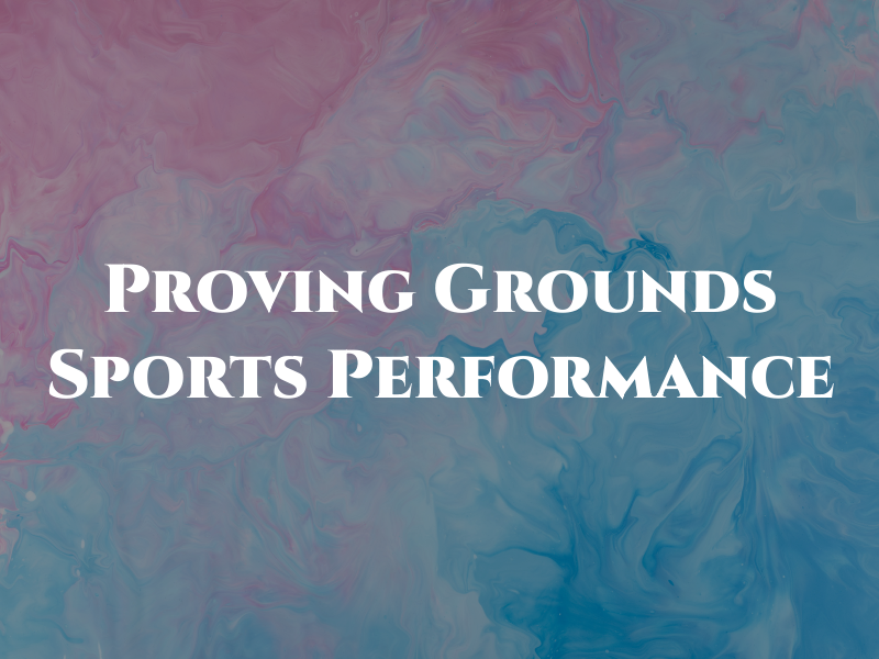 Proving Grounds Sports Performance