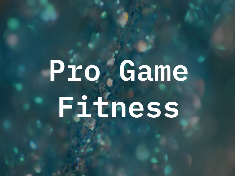Pro Game Fitness