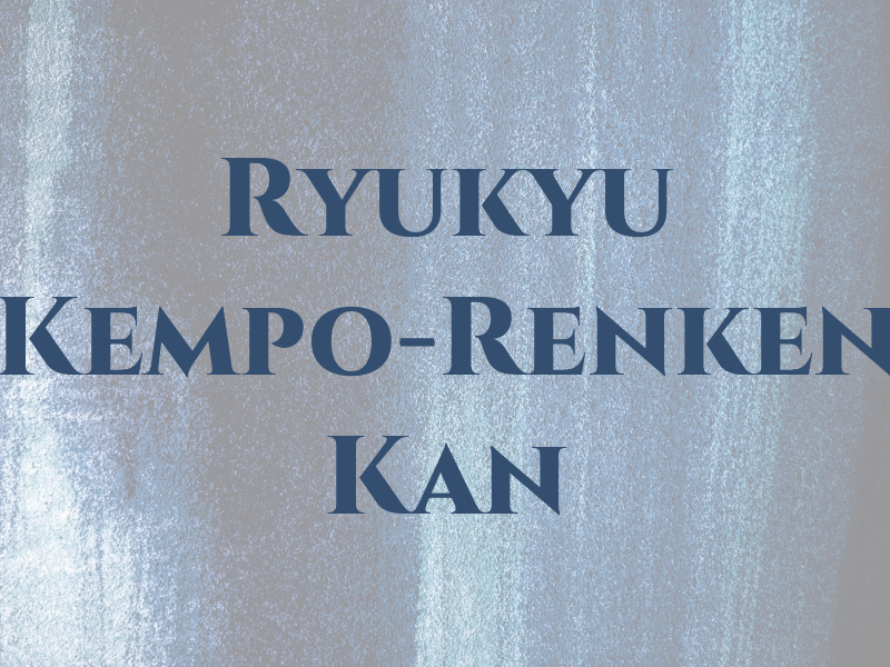 Ryukyu Kempo-Renken Kan