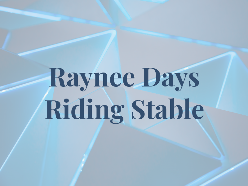 Raynee Days Riding Stable