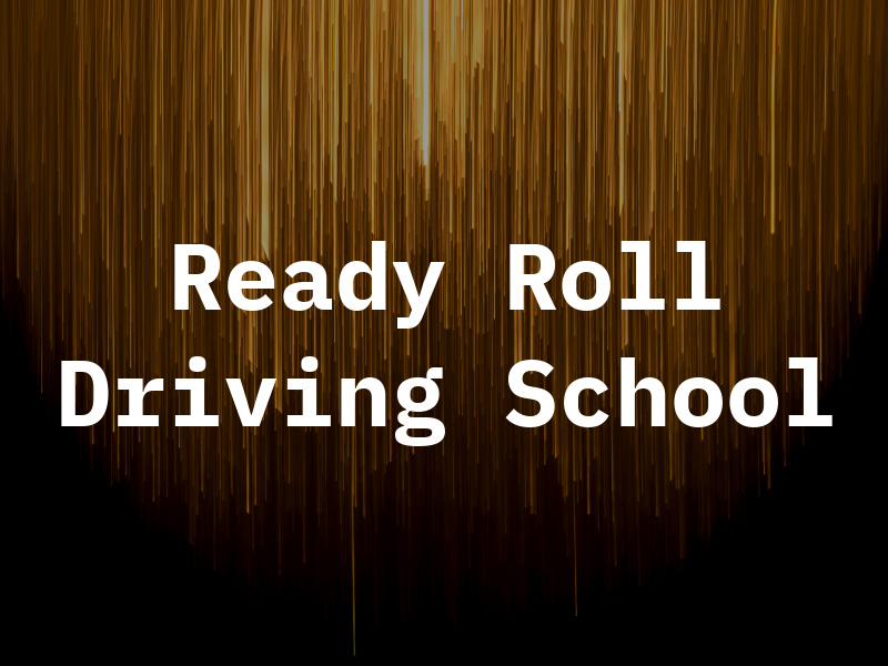 Ready 2 Roll Driving School