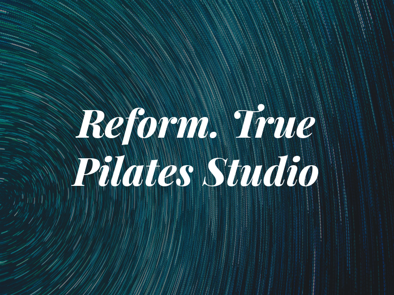 Reform. A True Pilates Studio
