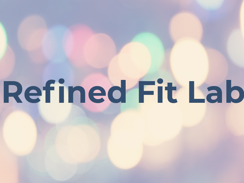 Refined Fit Lab