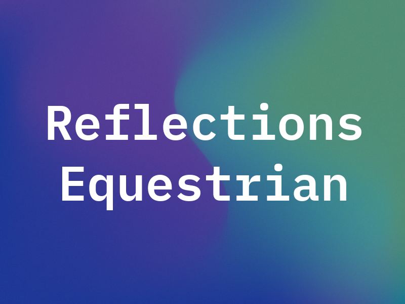 Reflections Equestrian