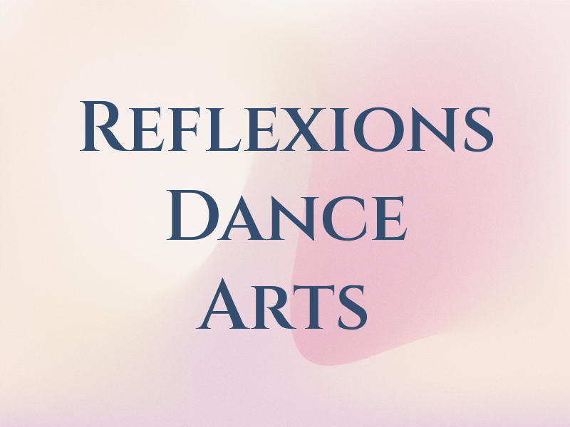 Reflexions Dance Arts