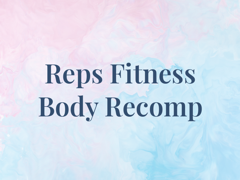 Reps Fitness Body Recomp