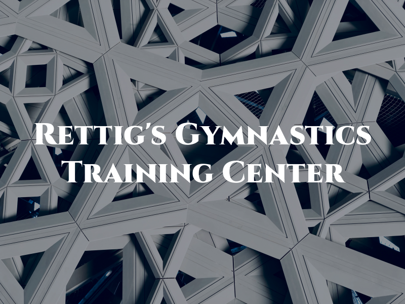 Rettig's Gymnastics Training Center