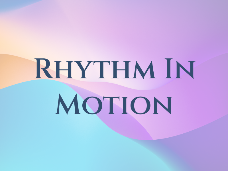 Rhythm In Motion