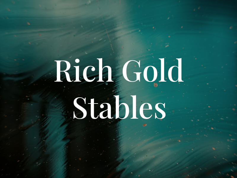 Rich Gold Stables