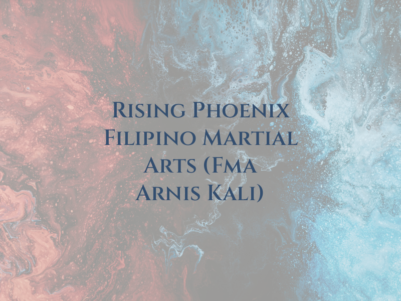 Rising Phoenix Filipino Martial Arts (Fma / Arnis / Kali)