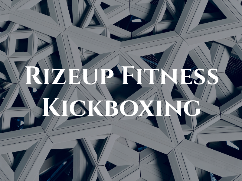 Rizeup Fitness Kickboxing