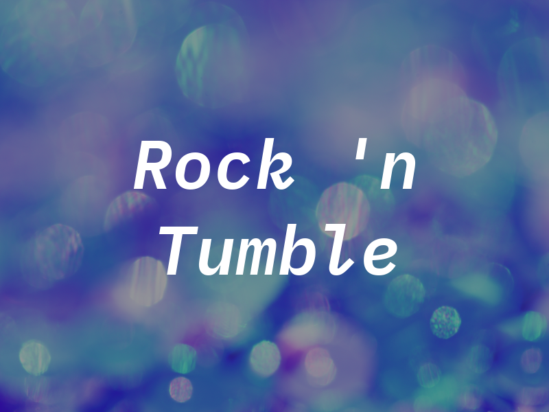 Rock 'n Tumble