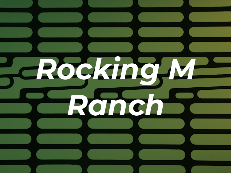 Rocking M Ranch