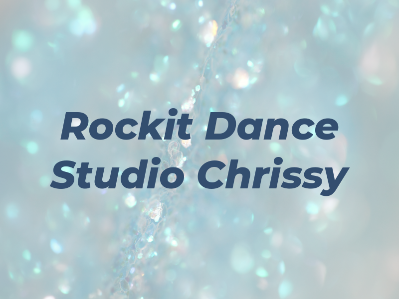Rockit Dance Studio by Chrissy