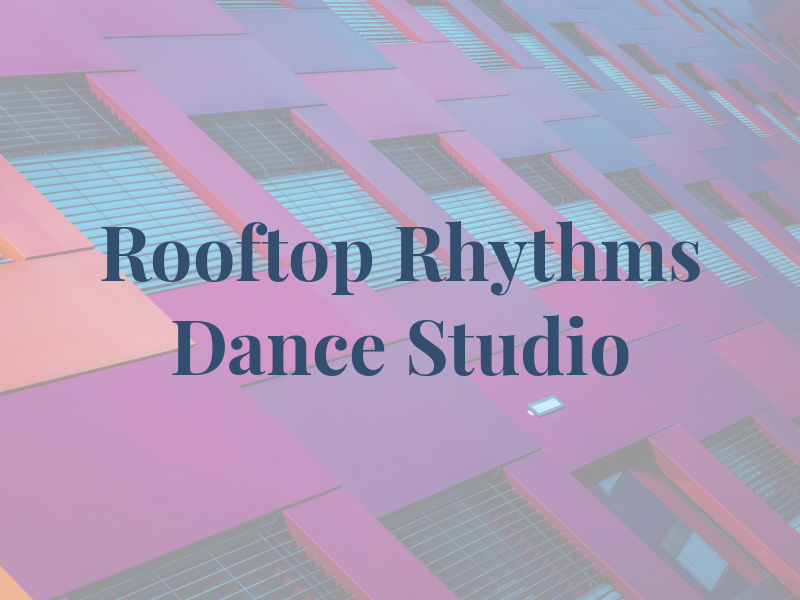 Rooftop Rhythms Dance Studio