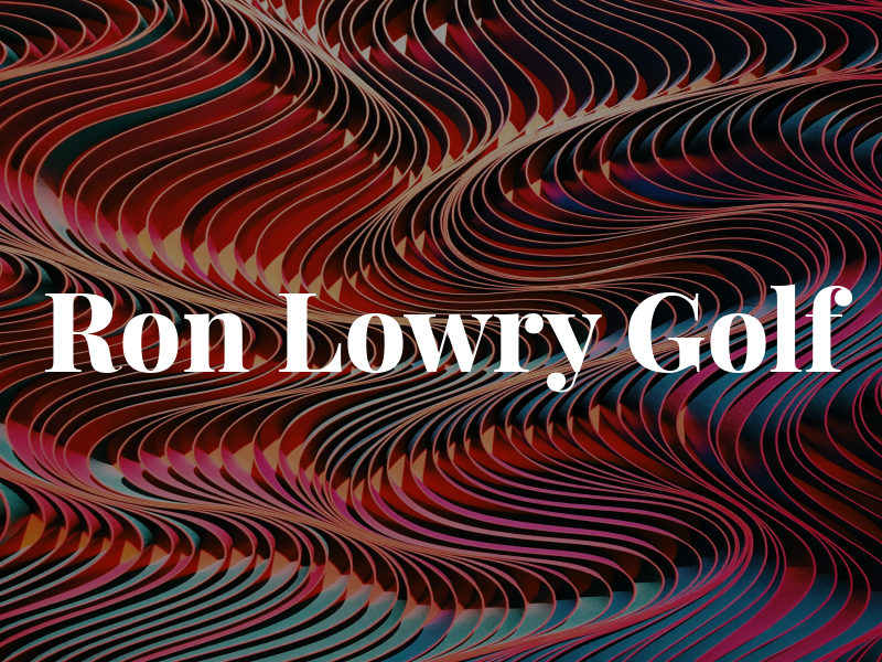 Ron Lowry Golf