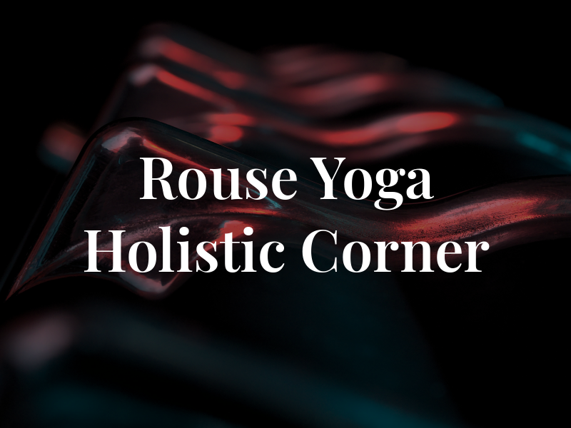 Rouse Yoga & Holistic Corner