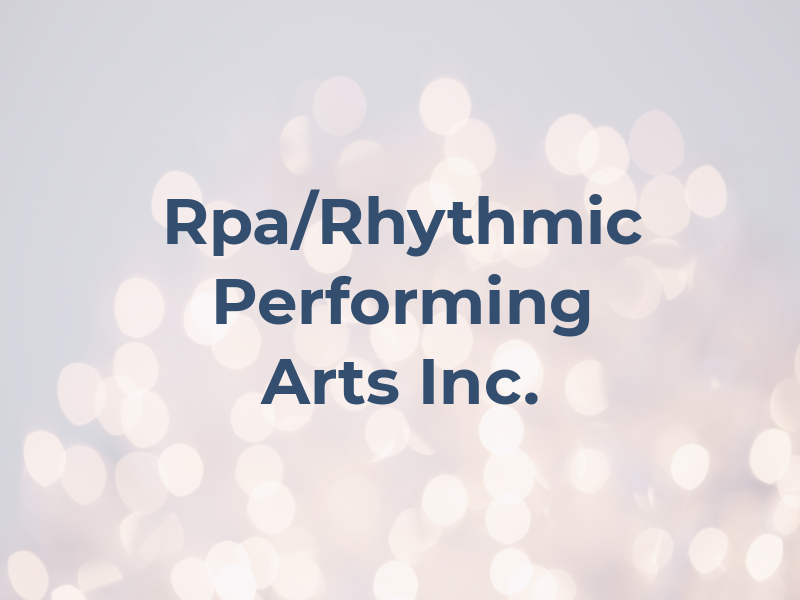 Rpa/Rhythmic Performing Arts Inc.