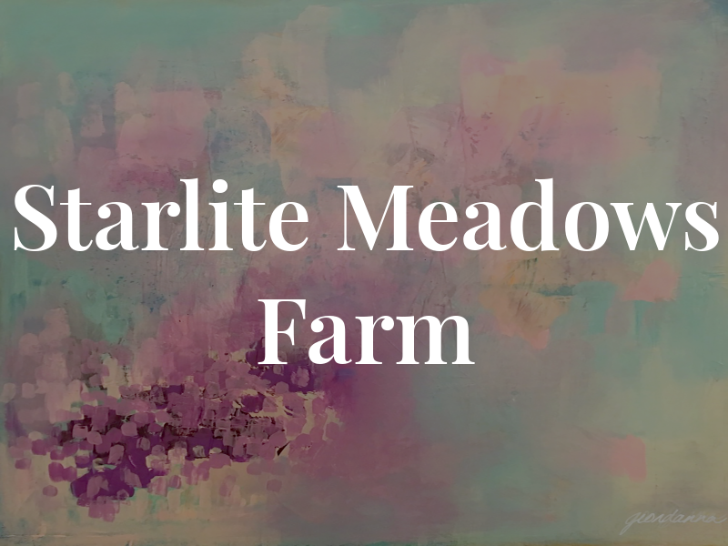 Starlite Meadows Farm