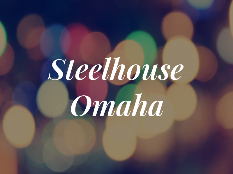 Steelhouse Omaha