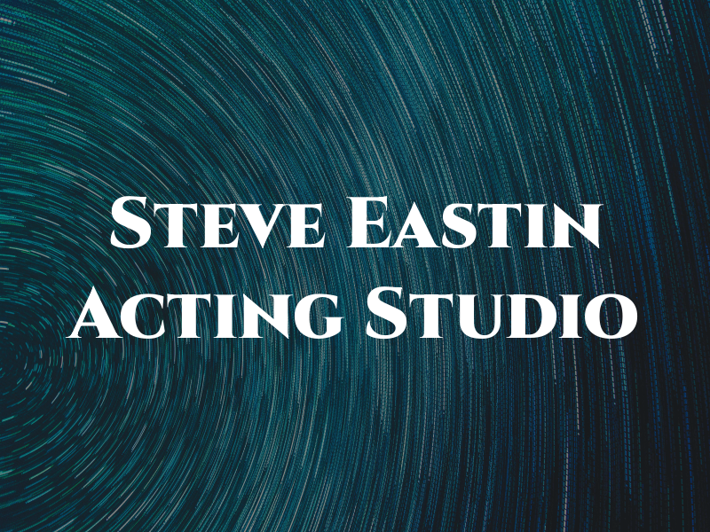Steve Eastin Acting Studio