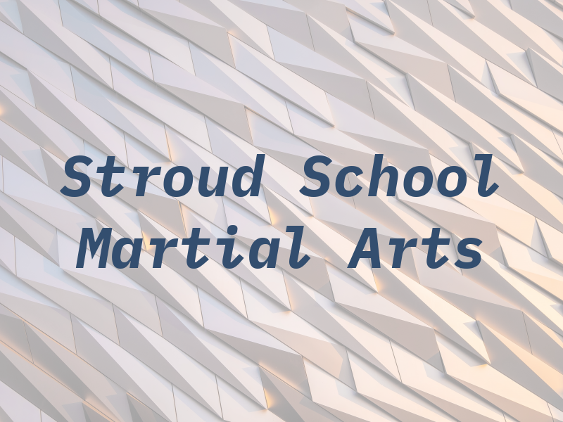 Stroud School of Martial Arts