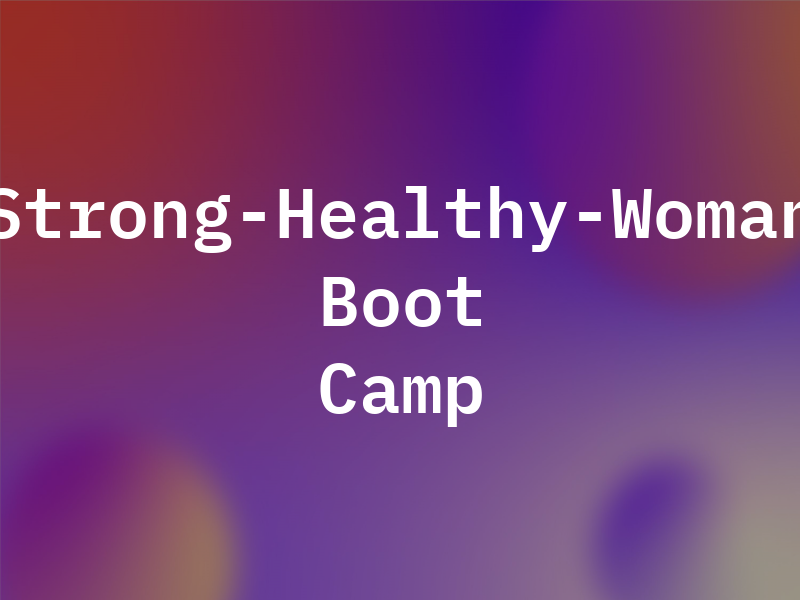 Strong-Healthy-Woman Boot Camp