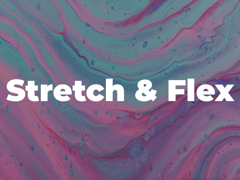 Stretch & Flex
