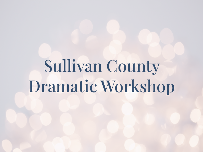 Sullivan County Dramatic Workshop