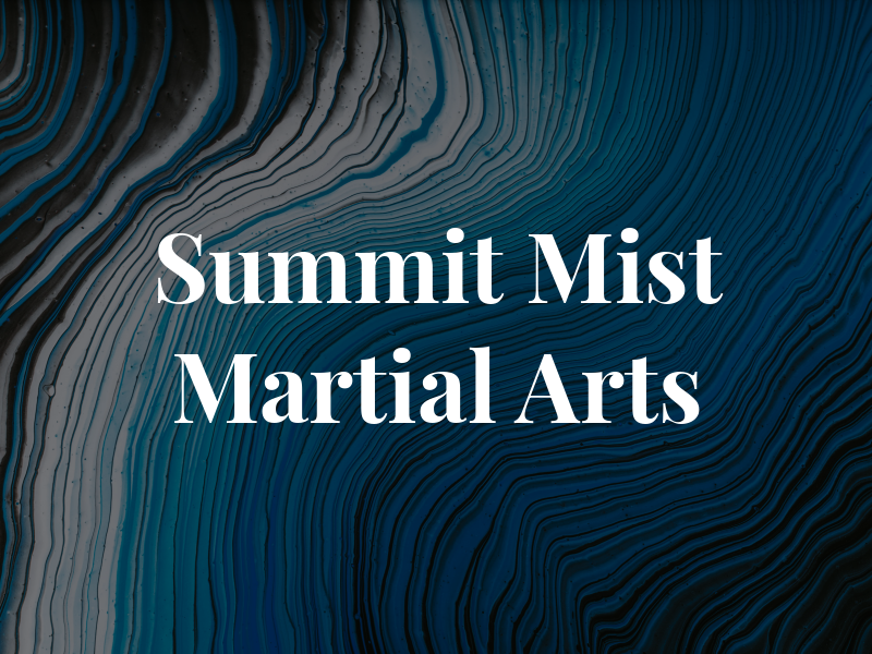 Summit Mist Martial Arts