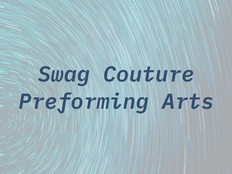 Swag Couture Preforming Arts