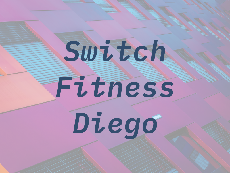 Switch Fitness San Diego