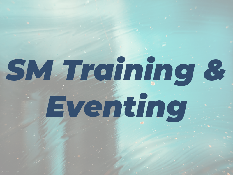 SM Training & Eventing