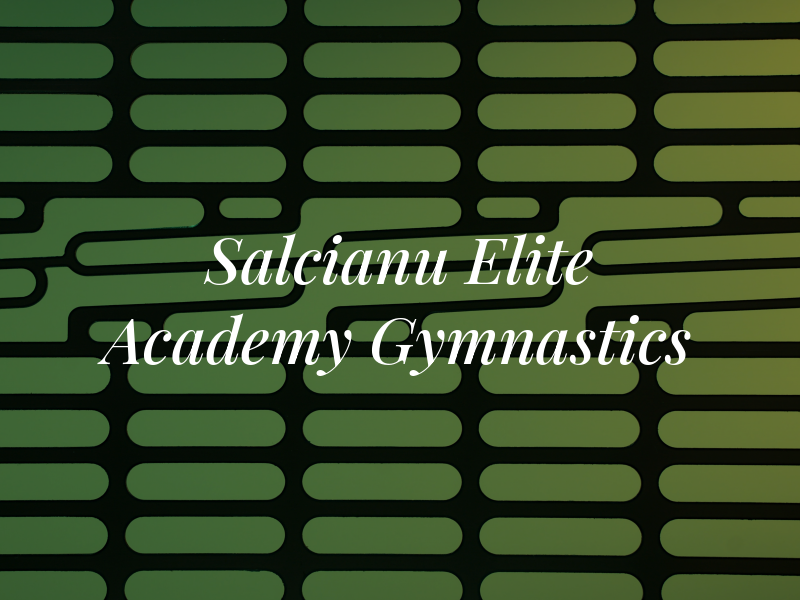 Salcianu Elite Academy of Gymnastics