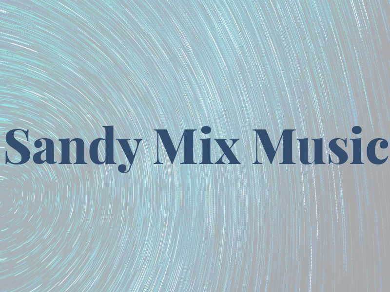 Sandy Mix Music