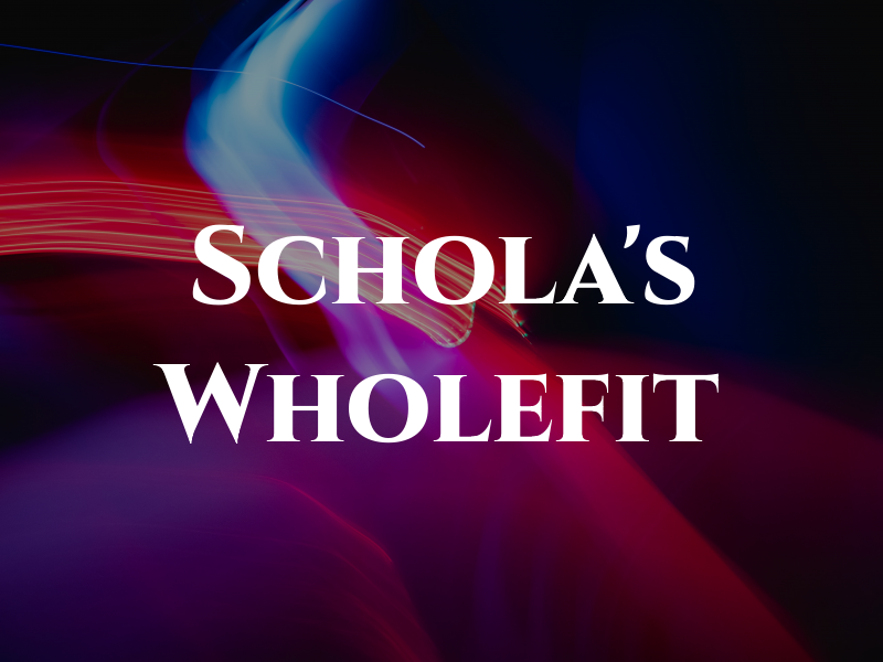 Schola's Wholefit