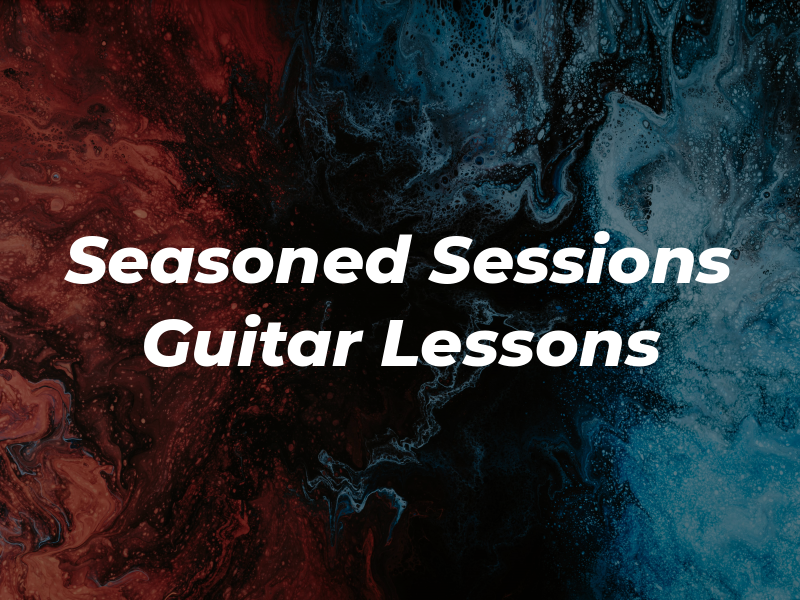 Seasoned Sessions Guitar Lessons
