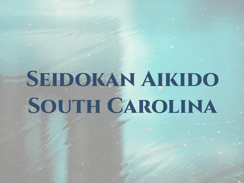 Seidokan Aikido of South Carolina