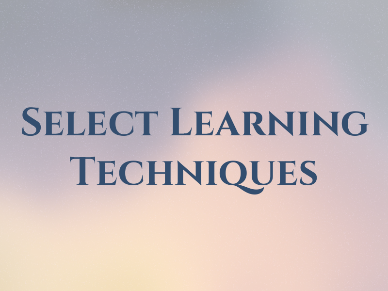 Select Learning Techniques