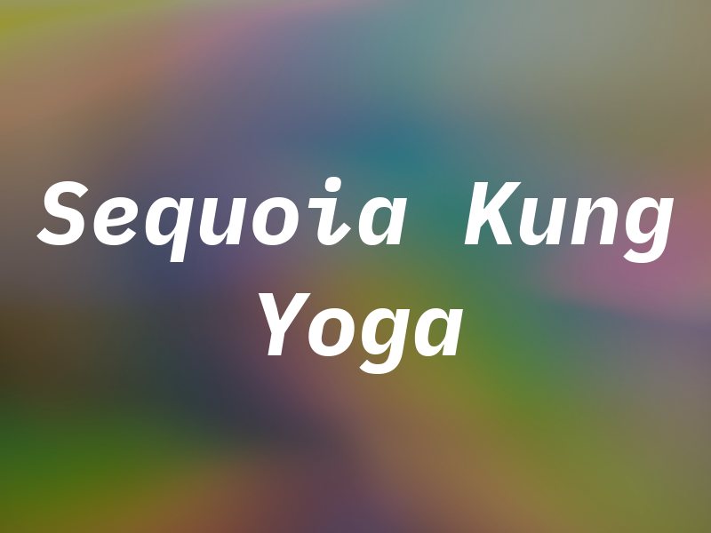Sequoia Kung Fu & Yoga