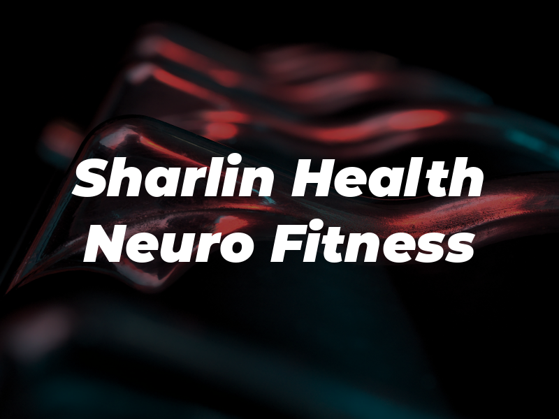 Sharlin Health Neuro Fitness