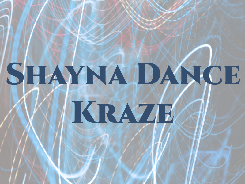 Shayna Kay Dance Kraze