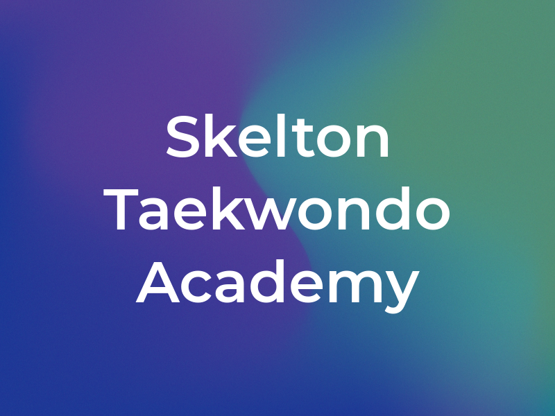 Skelton Taekwondo Academy