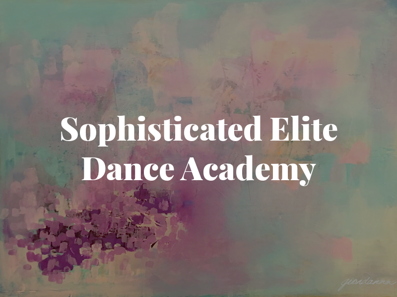 Sophisticated Elite Dance Academy