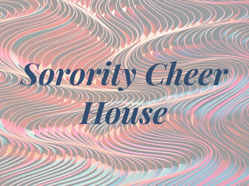 Sorority Cheer House