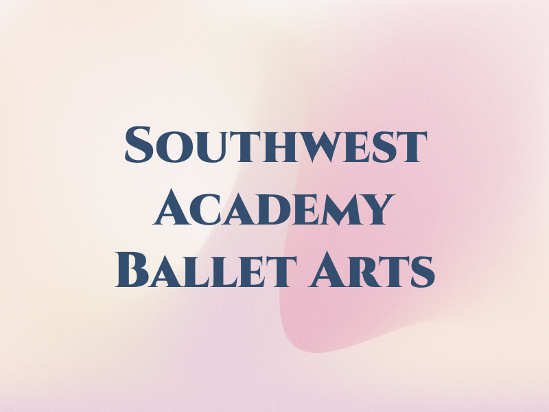 Southwest Academy of Ballet Arts