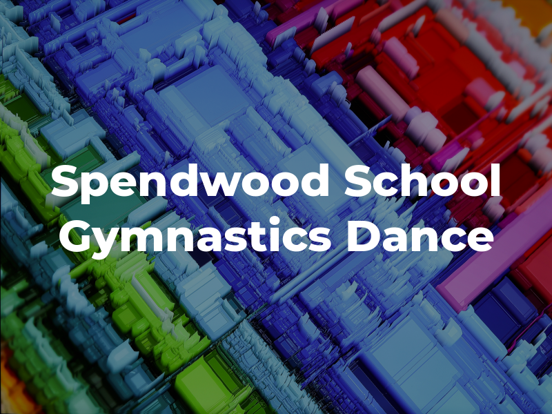 Spendwood School of Gymnastics and Dance