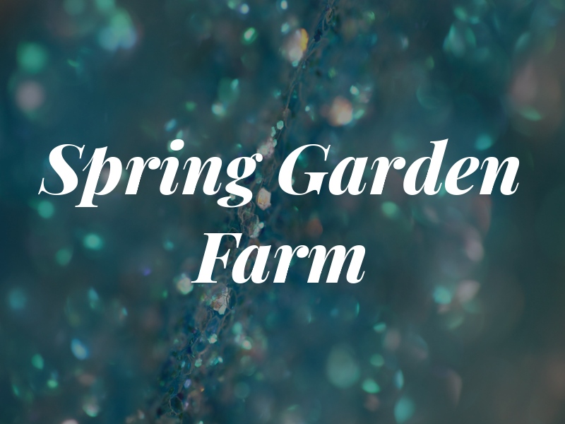 Spring Garden Farm